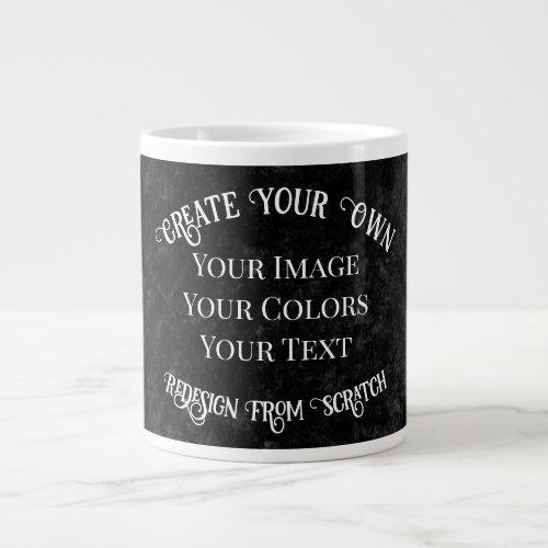 Create Your Own Custom Design Giant Coffee Mug