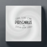 Create Your Own Custom Design Plaque<br><div class="desc">Background shown: Grey Swirl

Create your own custom high quality stuff!

Customize this item with your own personalized text or redesign entirely from scratch by replacing our image with your own.</div>