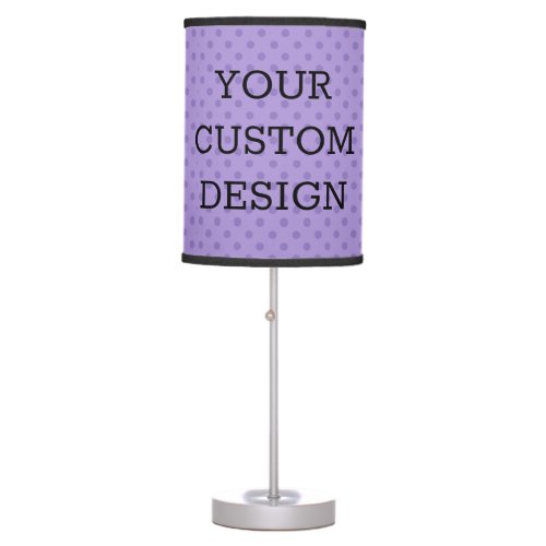 Create Your Own Custom Design Table Lamp