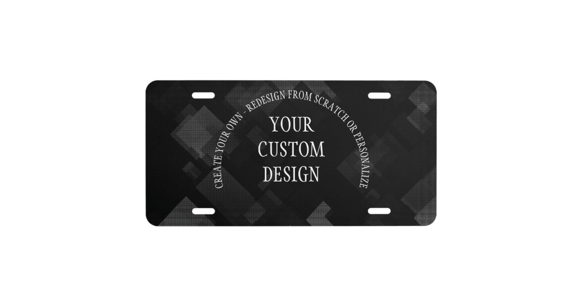 Create Your Own Custom Designed License Plate Zazzle