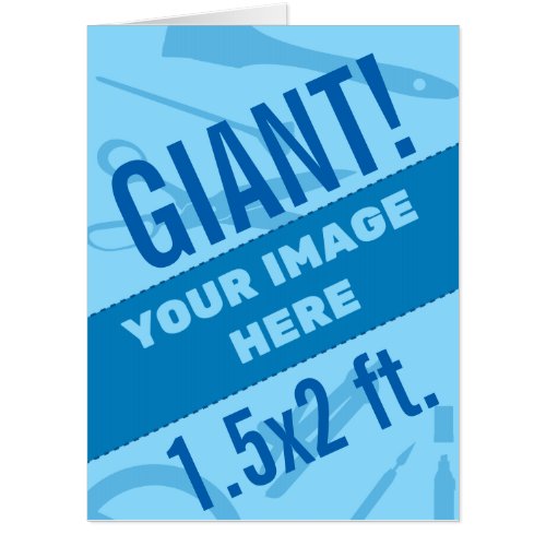 Create Your Own Custom GIANT 2x3 foot Card