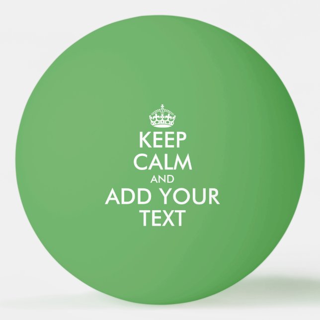 Create your own custom Keep Calm table tennis Ping Pong Ball (Front)