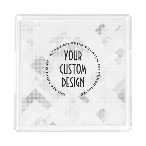 Create Your Own Custom Made Acrylic Tray