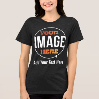 Create Your Own Custom Personalized Gifts Tri-Blend Shirt
