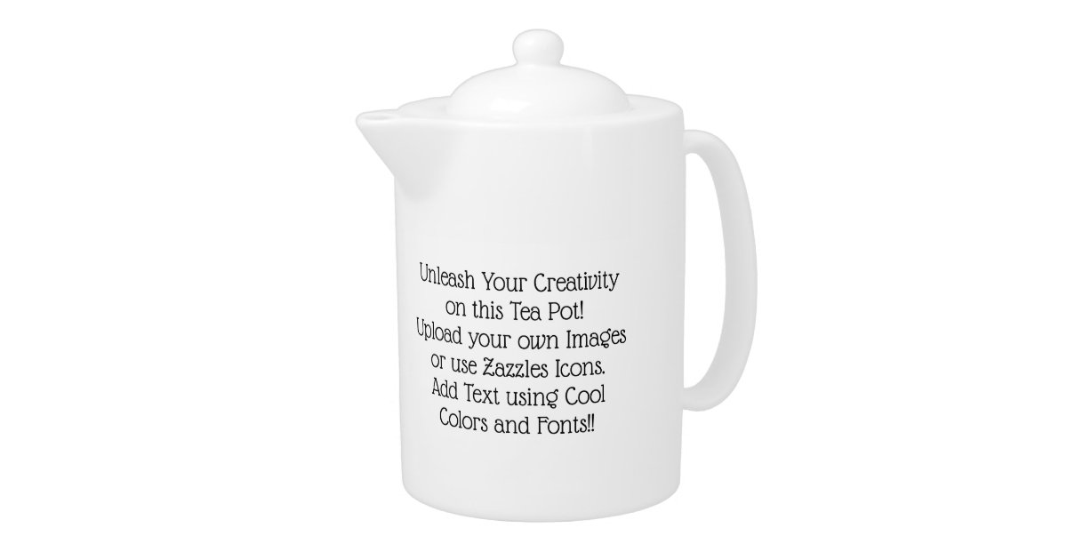Create Your Own Custom Personalized Teapot Zazzle