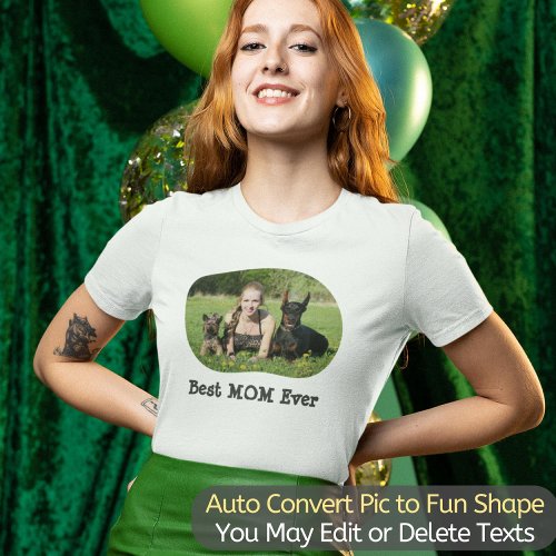 Create Your Own Custom Photo Best MOM Ever Unique T_Shirt