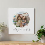 Create Your Own Custom Photo Faux Canvas Print<br><div class="desc">Create your own custom photo faux canvas print. This print features two of your favorite pictures in a circle shaped watercolor brush stroke frame and personalized text for any occasion. A great gift for family and friends or your own photo memory keepsake.</div>