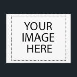 Create Your Own CUSTOM PRODUCT Postcard<br><div class="desc">Create Your Own CUSTOM PRODUCT 
You can put "YOUR IMAGE HERE" or 
"YOUR TEXT HERE"</div>