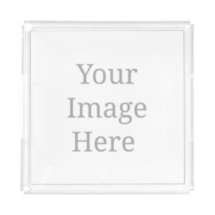 Create your own custom products acrylic tray