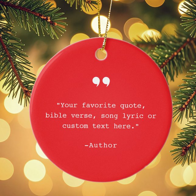 Create Your Own Custom Quote Ceramic Ornament (Creator Uploaded)