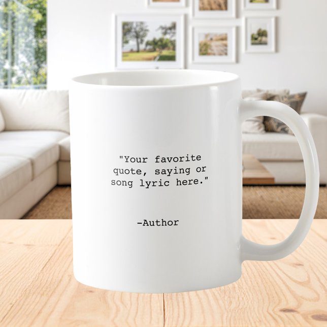 Create Your Own Custom Quote Coffee Mug (Creator Uploaded)