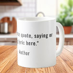 Create Your Own Custom Quote Coffee Mug<br><div class="desc">Create your own custom quote coffee mug. Features modern minimalist customizable typography.</div>