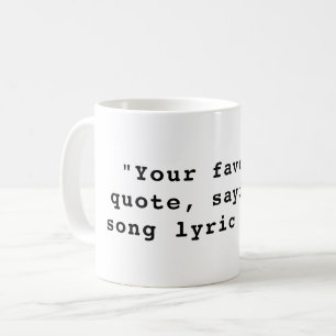 Create Your Own Custom Quote Coffee Mug