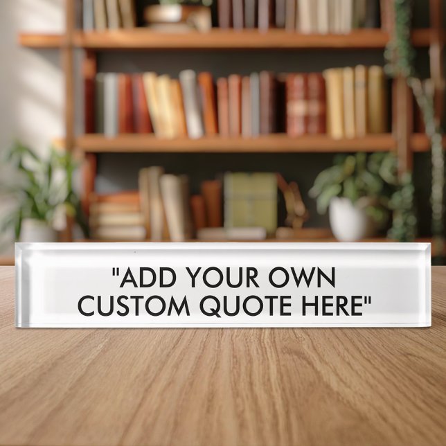 Create Your Own Custom Quote Desk Name Plate (Creator Uploaded)