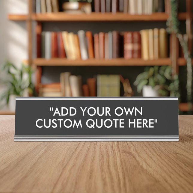 Create Your Own Custom Quote Desk Name Plate (Creator Uploaded)