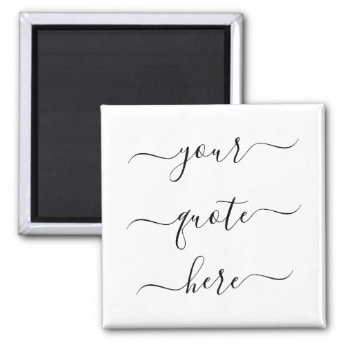 Create Your Own Custom Quote Elegant Script Magnet