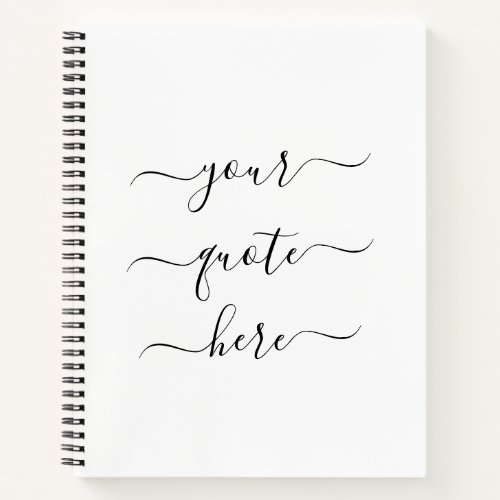 Create Your Own Custom Quote Elegant Script Notebook