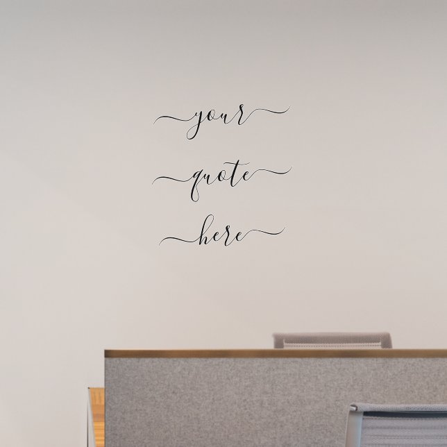 Create Your Own Custom Quote Elegant Script Wall Decal (Office)