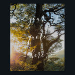 Create Your Own Custom Quote Nature Landscape Poster<br><div class="desc">Create your own custom quote poster wall art. Personalize this poster print with elegant script calligraphy. Features minimalist handwritten typography design and forest landscape nature background.</div>