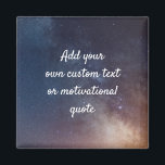 Create Your Own Custom Quote - Night Sky Magnet<br><div class="desc">Add your own text - a quote, greeting, poem, message or lyrics, maybe! You can add whatever words you wish to this night sky background. Put life in perspective with some short yet sage pieces of advice! Wise and beautiful words can get you in the right mindset to tackle whatever...</div>