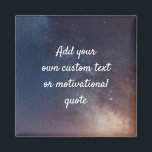 Create Your Own Custom Quote - Night Sky Magnet<br><div class="desc">Add your own text - a quote, greeting, poem, message or lyrics, maybe! You can add whatever words you wish to this night sky background. Put life in perspective with some short yet sage pieces of advice! Wise and beautiful words can get you in the right mindset to tackle whatever...</div>