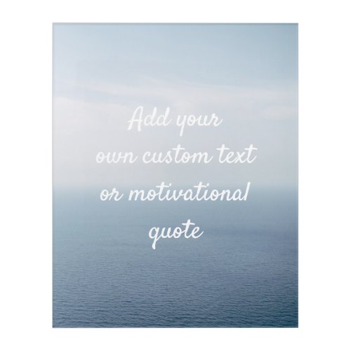 Create Your Own Custom Quote _ Ocean Acrylic Print