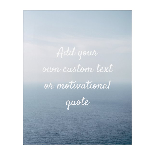 Create Your Own Custom Quote - Ocean Acrylic Print (Front)