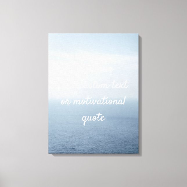 Create Your Own Custom Quote - Ocean Canvas Print (Front)