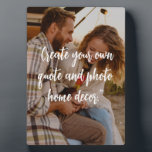 Create Your Own Custom Quote on Picture Plaque<br><div class="desc">Create your own custom quote plaque featuring one of your favorite photos. Simply add your picture and personalized text in elegant script calligraphy typography.</div>