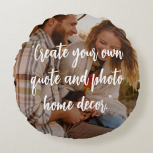 Create Your Own Custom Quote on Picture Round Pillow