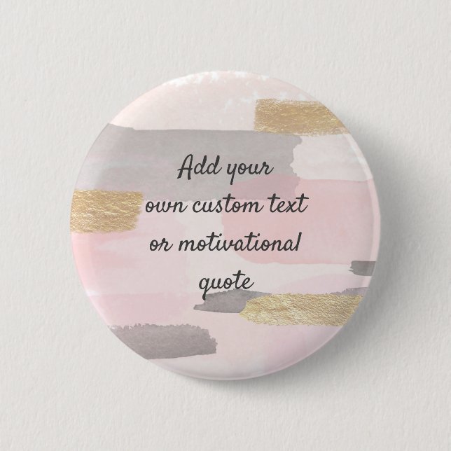 Create Your Own Custom Quote - Pink Gold Button (Front)