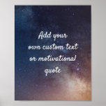 Create Your Own Custom Quote Poster - Night Sky<br><div class="desc">Add your own text - a quote, greeting, poem, message or lyrics, maybe! You can add whatever words you wish to this night sky background. Put life in perspective with some short yet sage pieces of advice! Wise and beautiful words can get you in the right mindset to tackle whatever...</div>