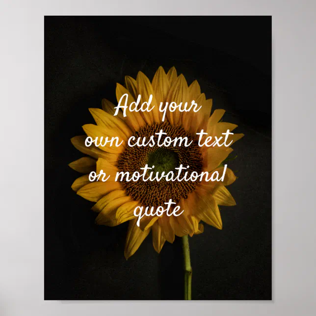 Create Your Own Custom Quote Poster - Sunflower | Zazzle