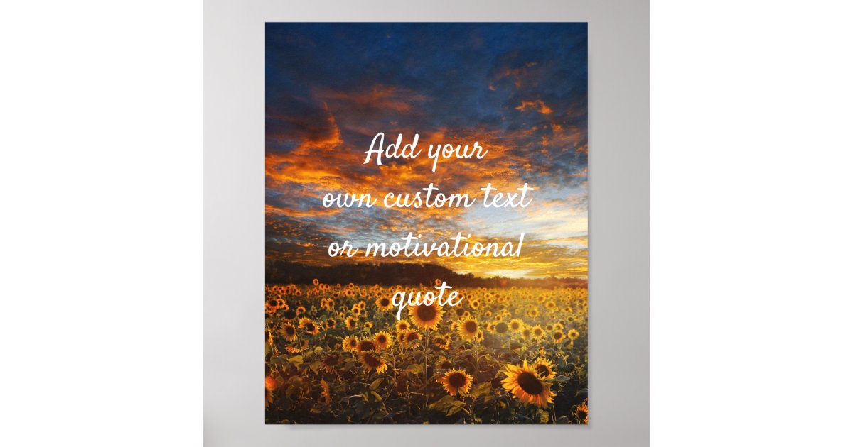 Create Your Own Custom Quote Poster - Sunflowers | Zazzle