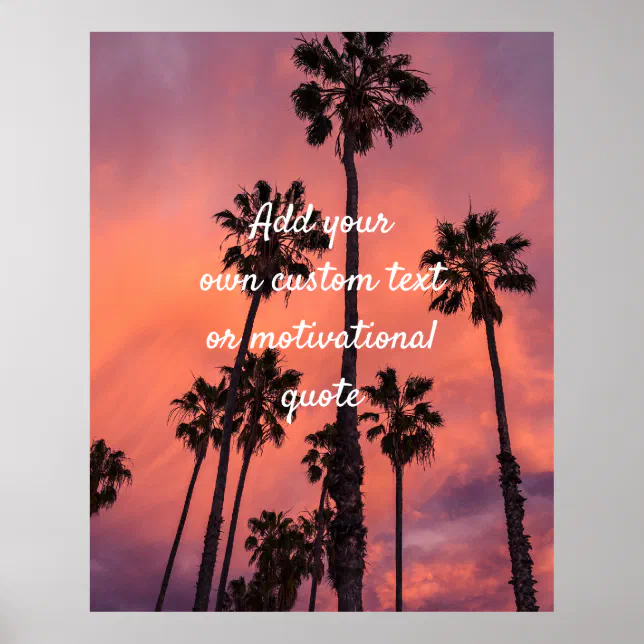 Create Your Own Custom Quote Poster - Sunset Palms | Zazzle