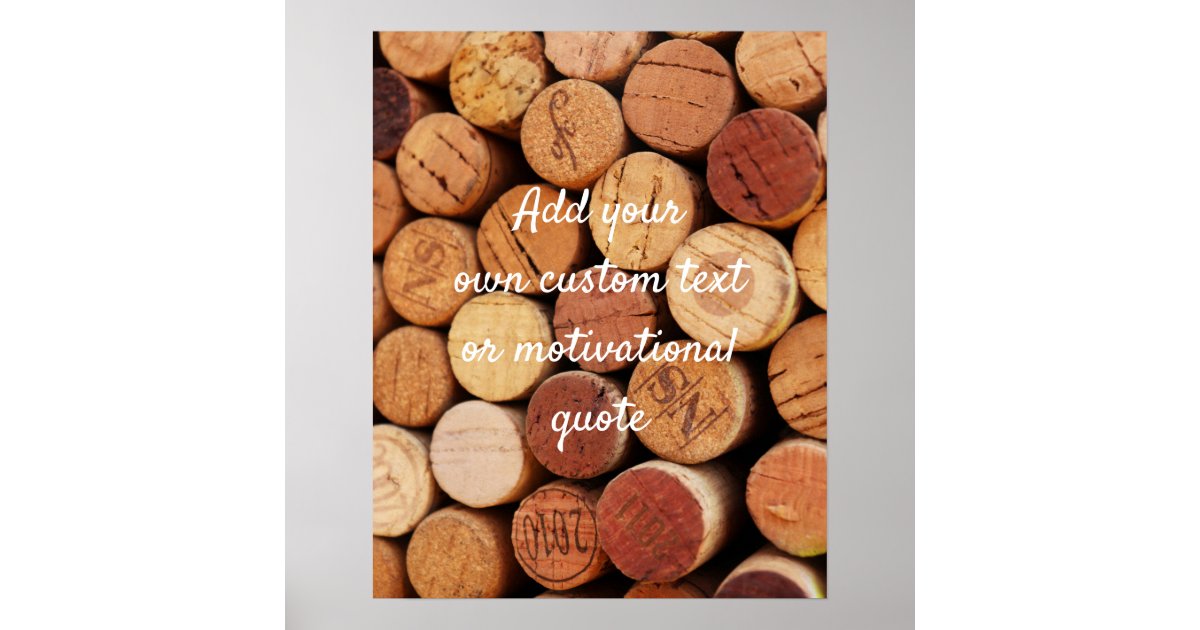 Create Your Own Custom Quote Poster Wine Corks Zazzle