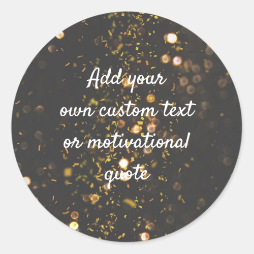 Create Your Own Custom Quote _ Sparkles Classic Round Sticker