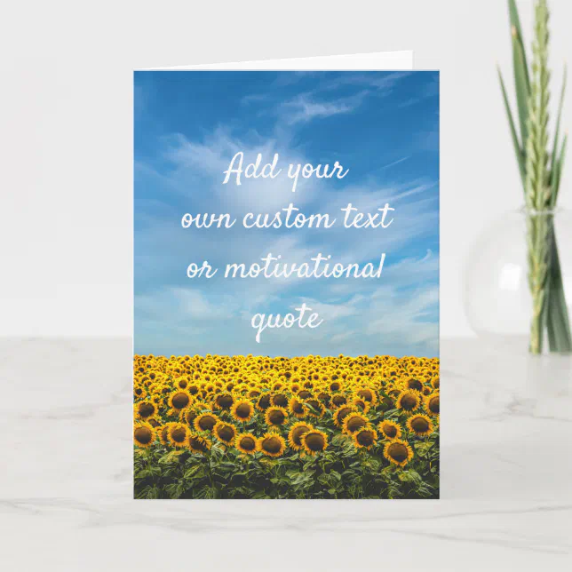 Create Your Own Custom Quote - Sunflowers Card | Zazzle
