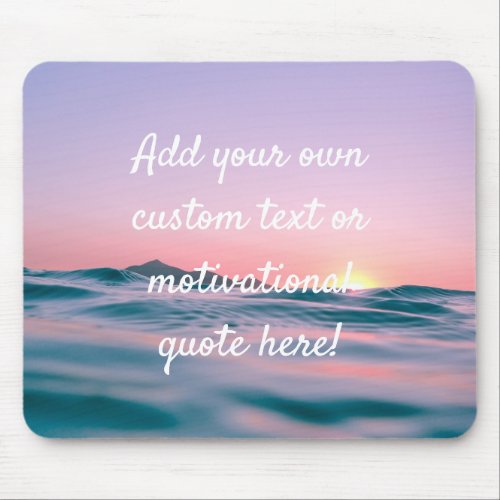 Create Your Own Custom Quote _ Sunset Sea Mouse Pad