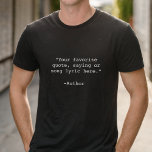 Create Your Own Custom Quote T-Shirt<br><div class="desc">Create your own custom quote t-shirt. Features minimalist customizable typewriter typography.</div>
