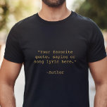 Create Your Own Custom Quote T-Shirt<br><div class="desc">Create your own custom quote t-shirt. Features minimalist customizable typewriter typography.</div>