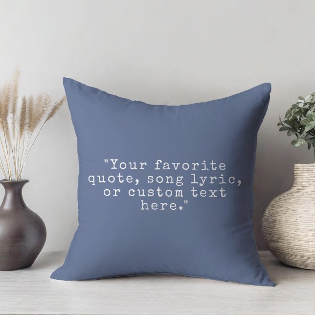 Create Your Own Custom Quote Throw Pillow (Creator Uploaded)