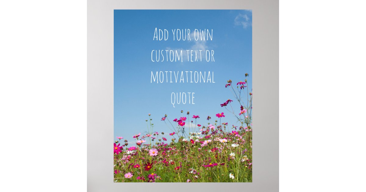 Create Your Own Custom Quote - Wildflowers Poster | Zazzle