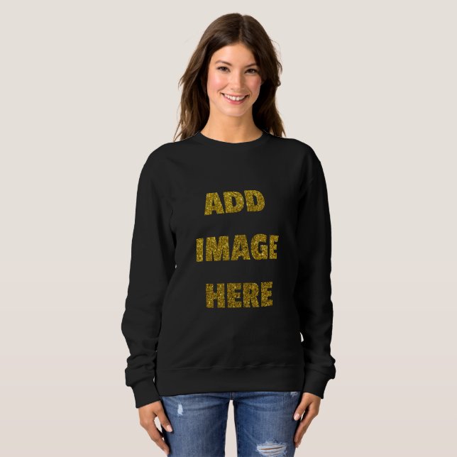 Create Your Own Custom Sweatshirt (Front Full)