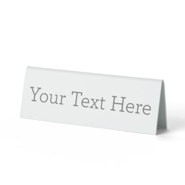 Create Your Own Custom Table Tent Sign, 6" X 2" Table Tent Sign