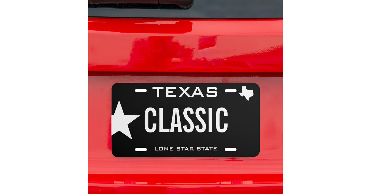 Create Your Own Custom Texas Classic License Plate Zazzle