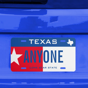 Create Your Own Custom Texas Flag License Plate by HasCreations at Zazzle