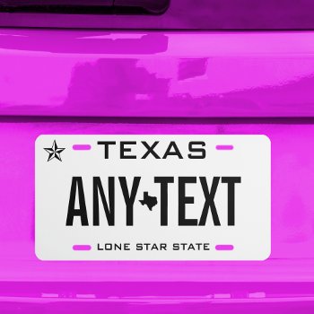 Create Your Own Custom Texas License Plate by HasCreations at Zazzle