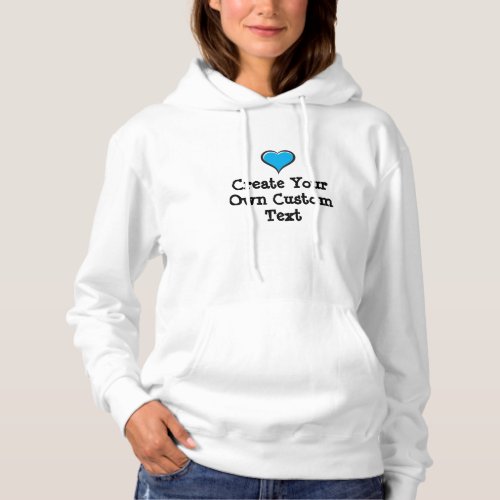 Create your own custom text with a Blue Heart Hoodie