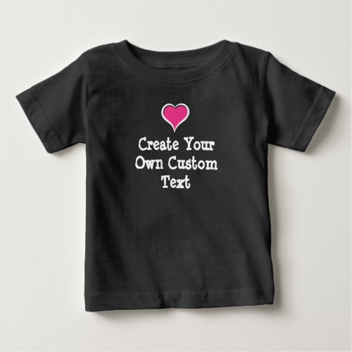 Create your own custom text with Pink Heart Baby T_Shirt